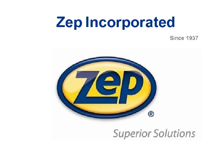 Zep Incorporated Since 1937 