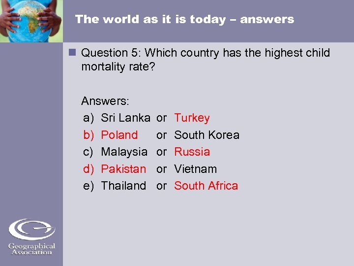 The world as it is today – answers Question 5: Which country has the