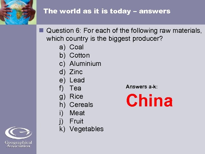 The world as it is today – answers Question 6: For each of the