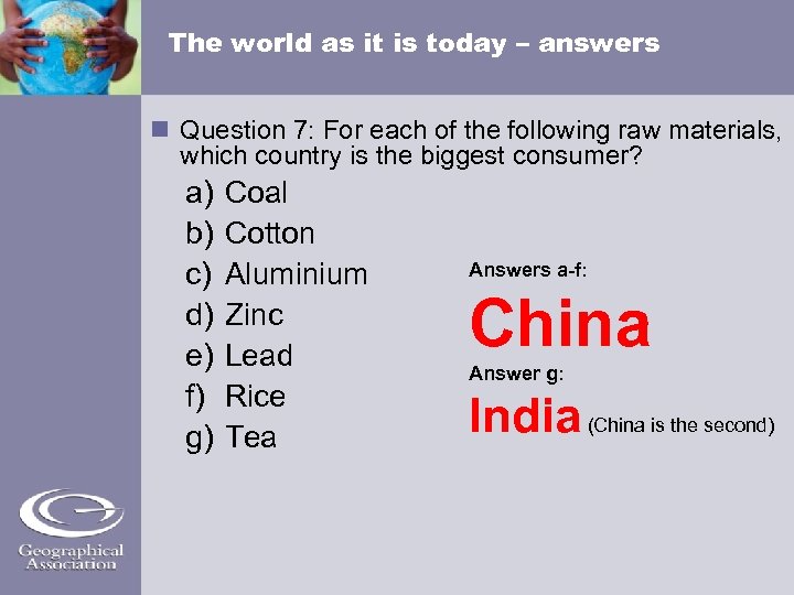 The world as it is today – answers Question 7: For each of the