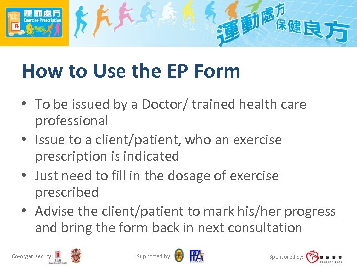 How to Use the EP Form • To be issued by a Doctor/ trained