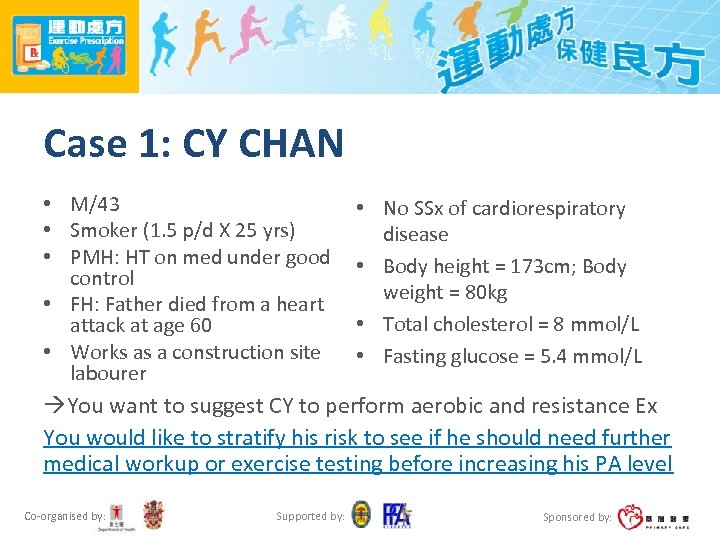 Case 1: CY CHAN • M/43 • Smoker (1. 5 p/d X 25 yrs)