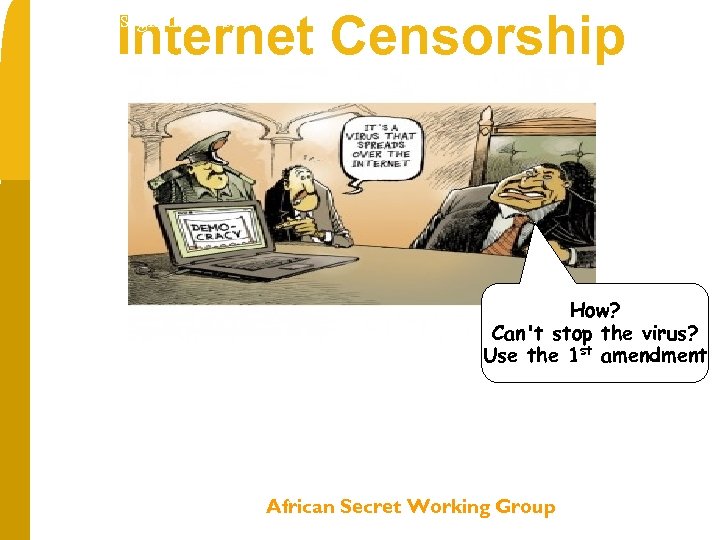 One , to sign the root Internet Censorship How? Can't stop the virus? Use