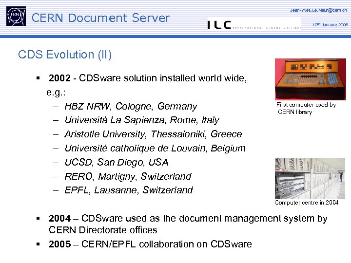 CERN Document Server Jean-Yves. Le. Meur@cern. ch 19 tth January 2006 CDS Evolution (II)