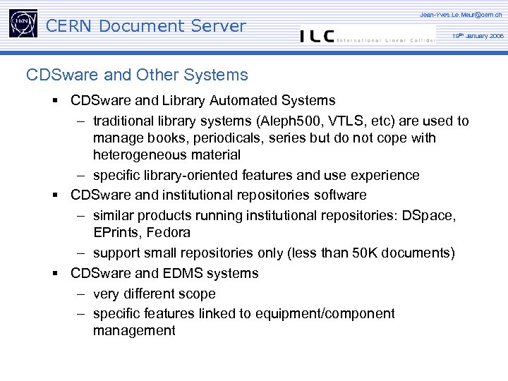 CERN Document Server Jean-Yves. Le. Meur@cern. ch 19 tth January 2006 CDSware and Other
