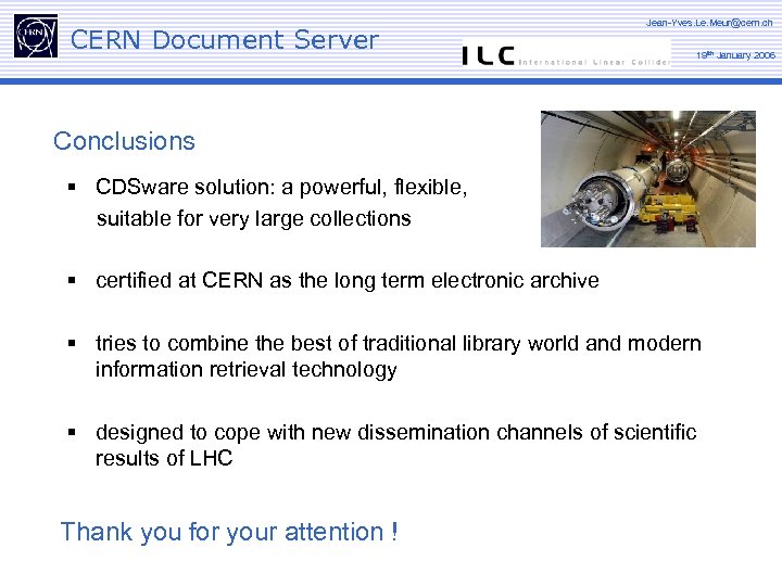 CERN Document Server Jean-Yves. Le. Meur@cern. ch 19 tth January 2006 Conclusions § CDSware