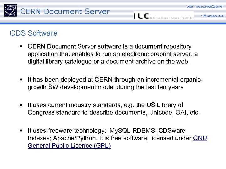 CERN Document Server Jean-Yves. Le. Meur@cern. ch 19 tth January 2006 CDS Software §