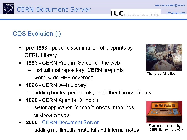 CERN Document Server Jean-Yves. Le. Meur@cern. ch 19 tth January 2006 CDS Evolution (I)