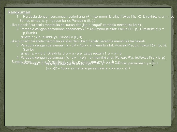 Rangkuman 1. Parabola dengan persamaan sederhana y 2 = 4 px memiliki sifat: Fokus