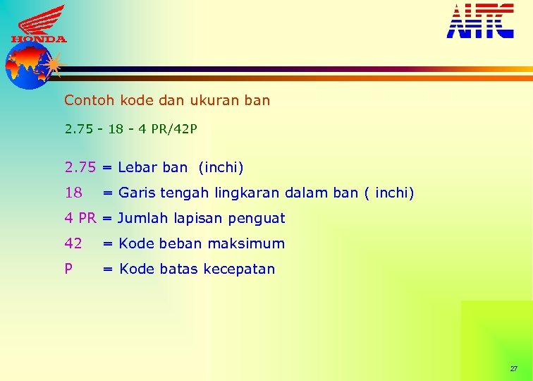Contoh kode dan ukuran ban 2. 75 - 18 - 4 PR/42 P 2.