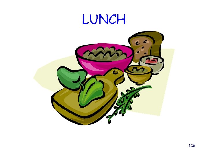 LUNCH 106 