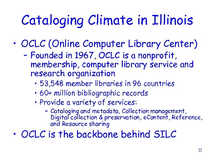 Cataloging Climate in Illinois • OCLC (Online Computer Library Center) – Founded in 1967,