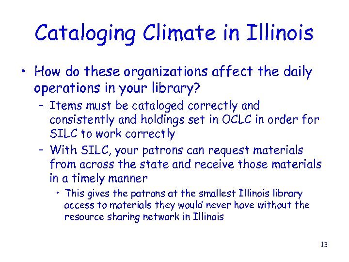 Cataloging Climate in Illinois • How do these organizations affect the daily operations in
