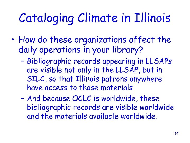 Cataloging Climate in Illinois • How do these organizations affect the daily operations in