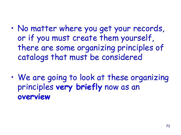  • No matter where you get your records, or if you must create