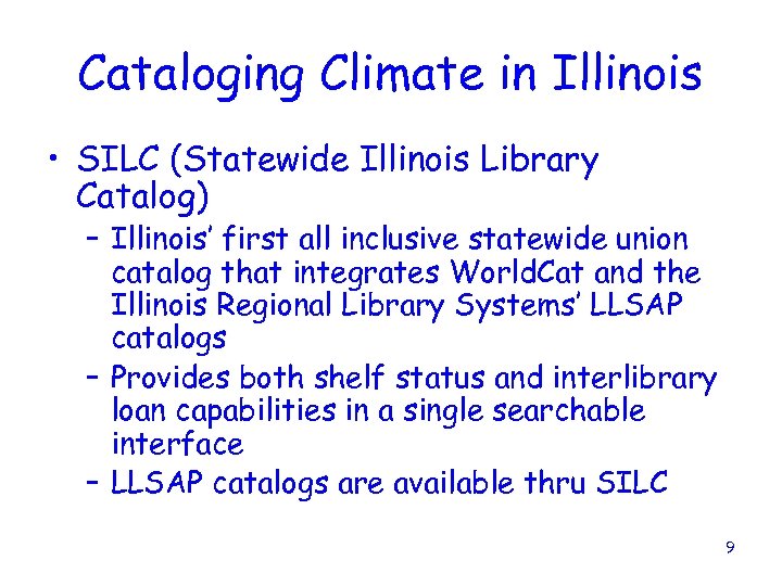 Cataloging Climate in Illinois • SILC (Statewide Illinois Library Catalog) – Illinois’ first all