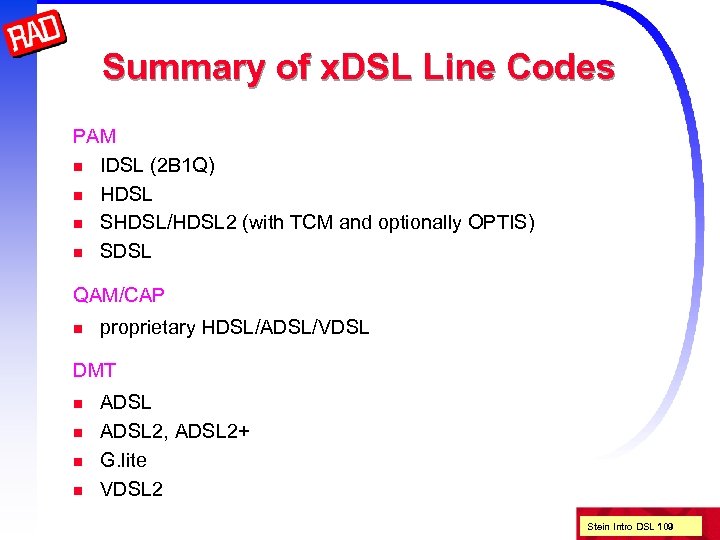 Summary of x. DSL Line Codes PAM n IDSL (2 B 1 Q) n