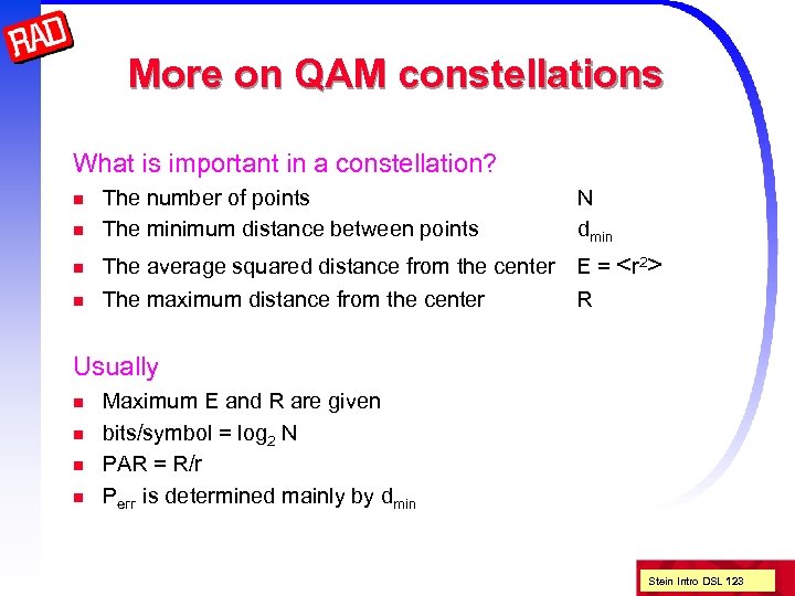 More on QAM constellations What is important in a constellation? n n The number