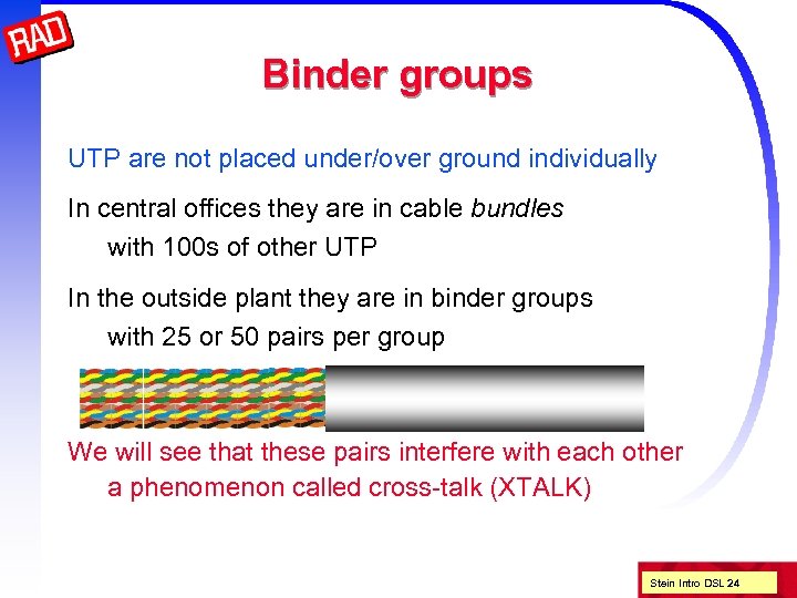 Binder groups UTP are not placed under/over ground individually In central offices they are