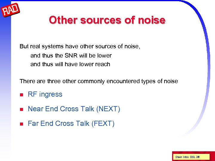 Other sources of noise But real systems have other sources of noise, and thus