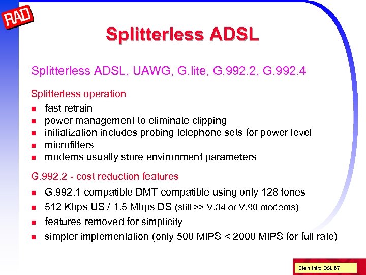 Splitterless ADSL, UAWG, G. lite, G. 992. 2, G. 992. 4 Splitterless operation n