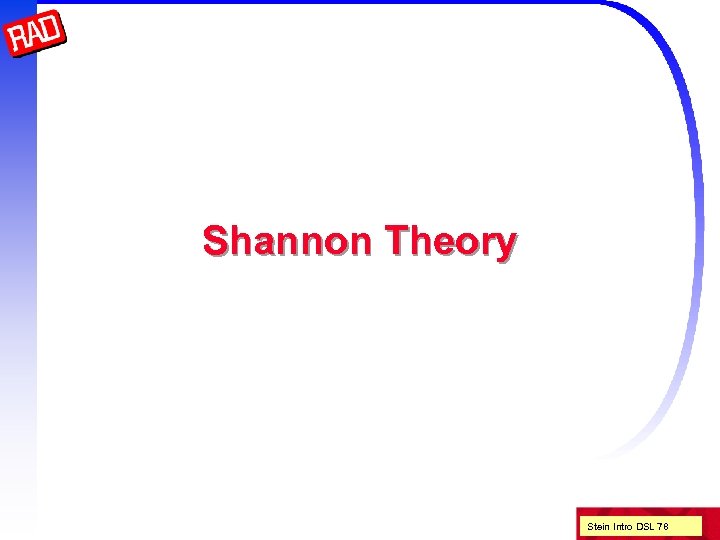 Shannon Theory Stein Intro DSL 78 