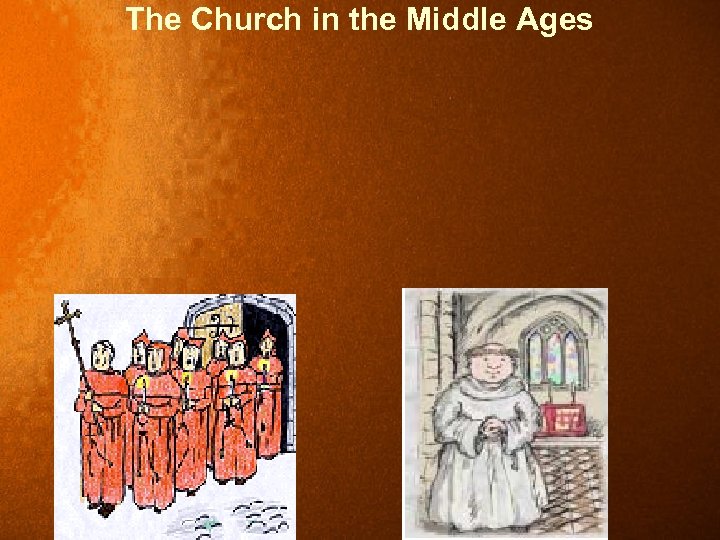 The Church in the Middle Ages 