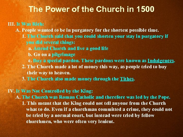 The Power of the Church in 1500 III. It Was Rich: A. People wanted