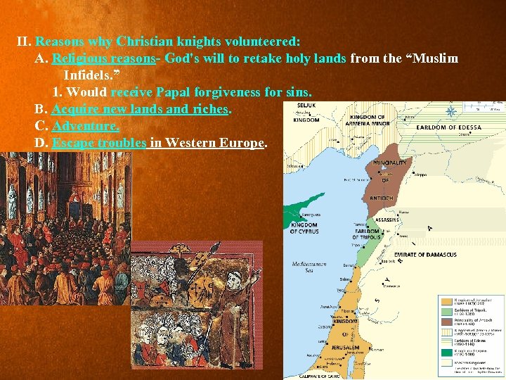 II. Reasons why Christian knights volunteered: A. Religious reasons- God's will to retake holy