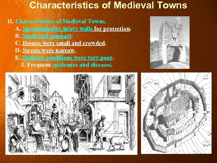 Characteristics of Medieval Towns II. Characteristics of Medieval Towns. A. Surrounded by heavy walls