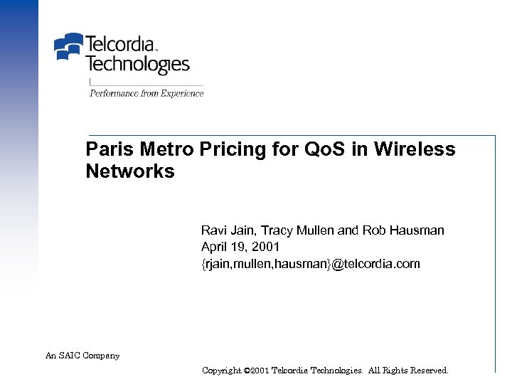 Paris Metro Pricing for Qo. S in Wireless Networks Ravi Jain, Tracy Mullen and