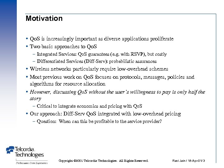 Motivation Qo. S is increasingly important as diverse applications proliferate Two basic approaches to