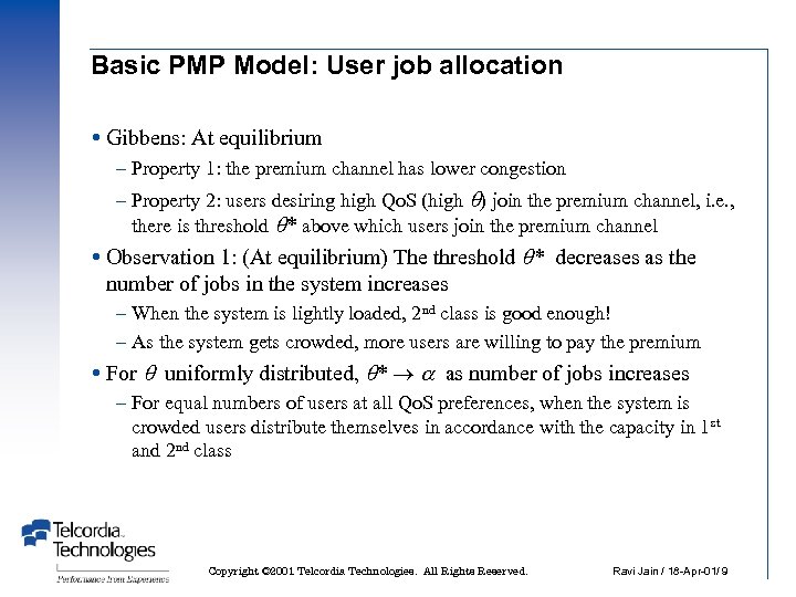 Basic PMP Model: User job allocation Gibbens: At equilibrium – Property 1: the premium