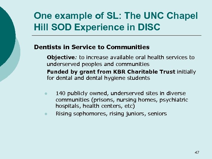 One example of SL: The UNC Chapel Hill SOD Experience in DISC Dentists in