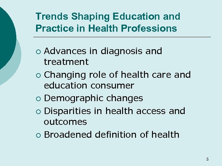 Trends Shaping Education and Practice in Health Professions Advances in diagnosis and treatment ¡