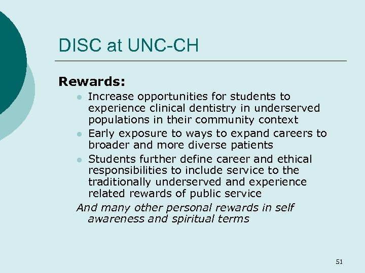 DISC at UNC-CH Rewards: Increase opportunities for students to experience clinical dentistry in underserved