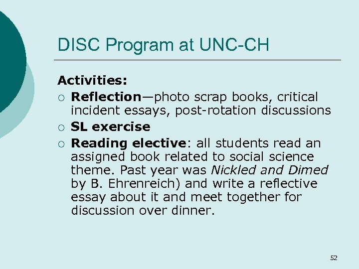 DISC Program at UNC-CH Activities: ¡ Reflection—photo scrap books, critical incident essays, post-rotation discussions