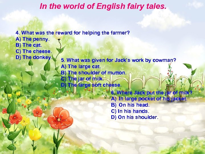 In the world of English fairy tales. 4. What was the reward for helping