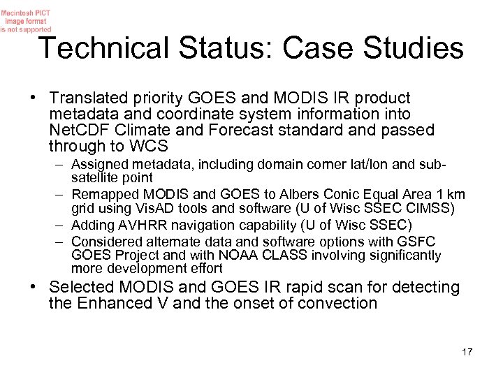 Technical Status: Case Studies • Translated priority GOES and MODIS IR product metadata and