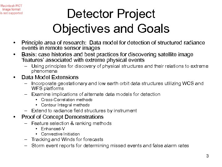 Detector Project Objectives and Goals • • Principle area of research: Data model for