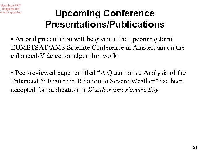 Upcoming Conference Presentations/Publications • An oral presentation will be given at the upcoming Joint
