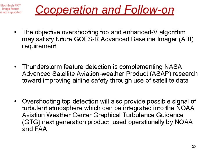 Cooperation and Follow-on • The objective overshooting top and enhanced-V algorithm may satisfy future