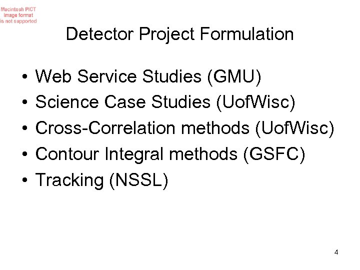 Detector Project Formulation • • • Web Service Studies (GMU) Science Case Studies (Uof.