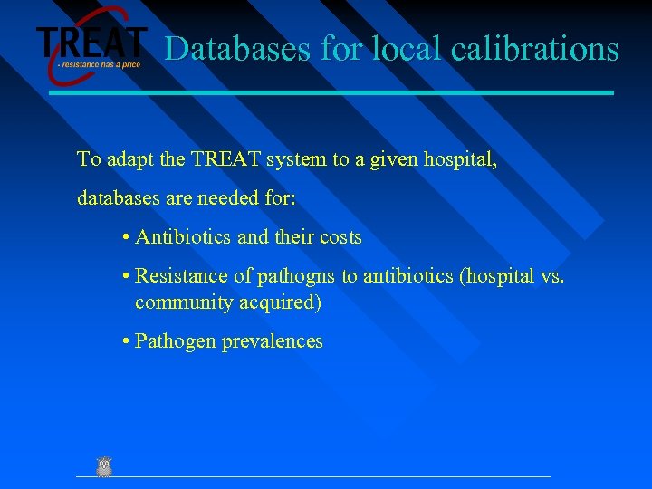 Databases for local calibrations To adapt the TREAT system to a given hospital, databases