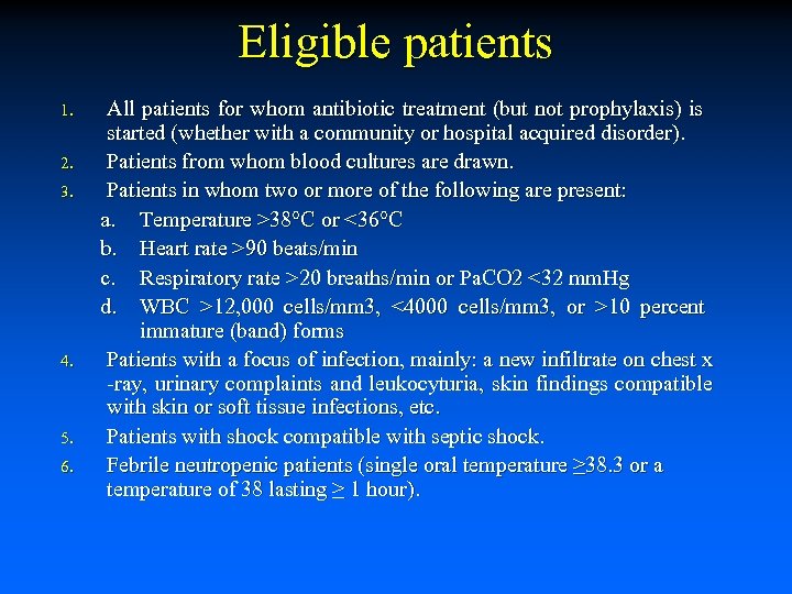 Eligible patients 1. 2. 3. 4. 5. 6. All patients for whom antibiotic treatment