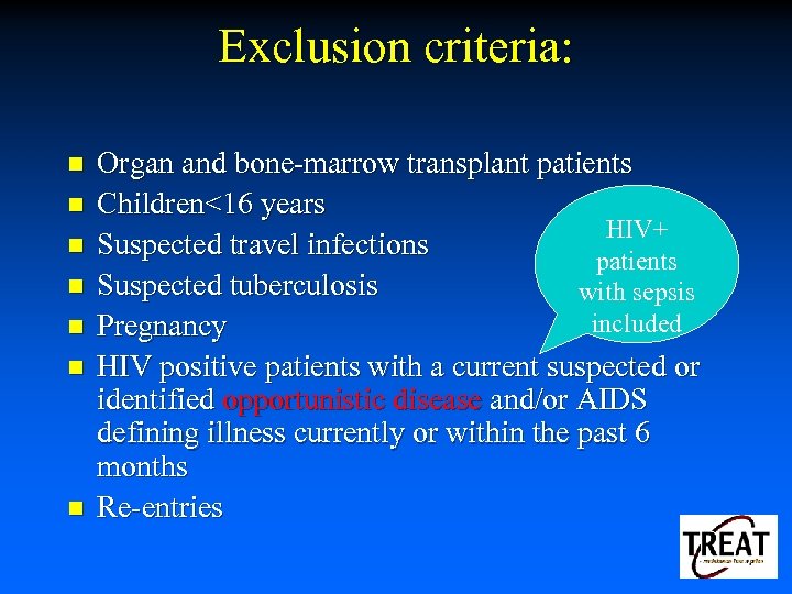 Exclusion criteria: n n n n Organ and bone-marrow transplant patients Children<16 years HIV+