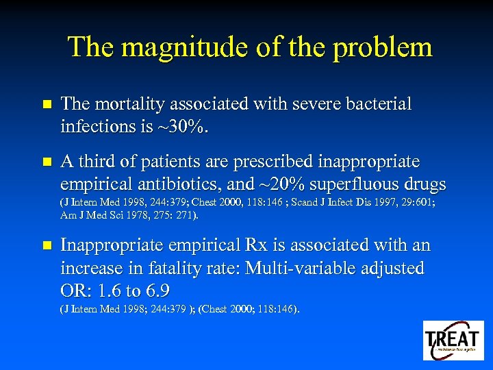 The magnitude of the problem n The mortality associated with severe bacterial infections is