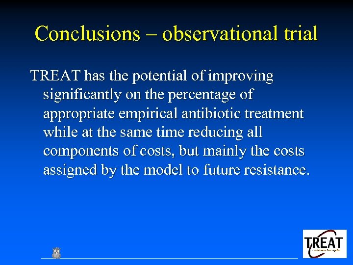 Conclusions – observational trial TREAT has the potential of improving significantly on the percentage