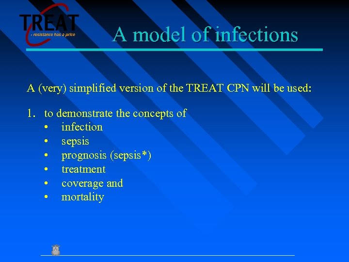 A model of infections A (very) simplified version of the TREAT CPN will be