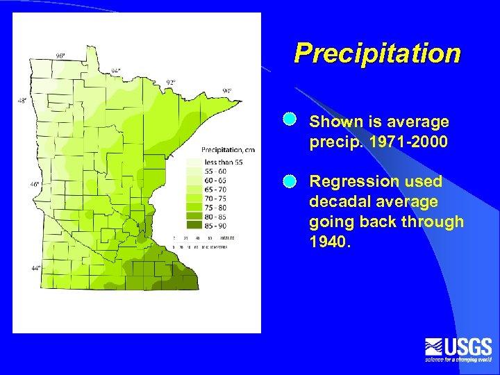 Precipitation Shown is average precip. 1971 -2000 inches Regression used decadal average going back